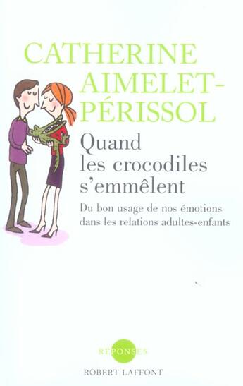 Couverture du livre « Quand les crocodiles s'emmelent » de Aimelet-Perissol C. aux éditions Robert Laffont