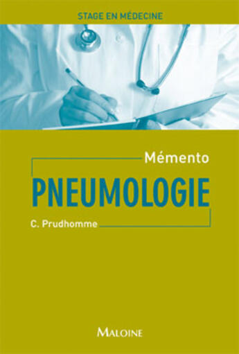 Couverture du livre « Mémento de stage en médecine : pneumologie » de Christophe Prudhomme aux éditions Maloine