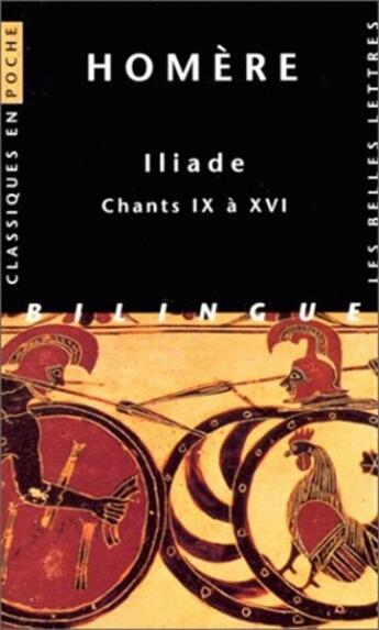 Couverture du livre « Iliade ; chants IX à XVI » de Homere aux éditions Belles Lettres