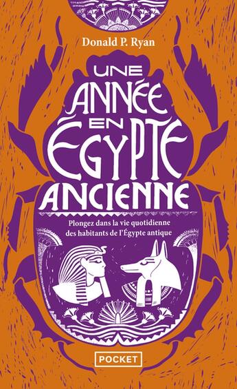 Couverture du livre « Une année en Égypte ancienne : Plongez dans la vie quotidienne des habitants de l'Égypte antique » de Donald P. Ryan aux éditions Pocket