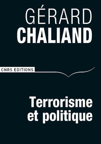 Couverture du livre « Terrorisme et politique » de Gerard Chaliand aux éditions Cnrs