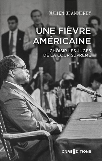 Couverture du livre « Une fièvre américaine - La Cour suprême. XVIIIe-XXIe siècles » de Julien Jeanneney aux éditions Cnrs