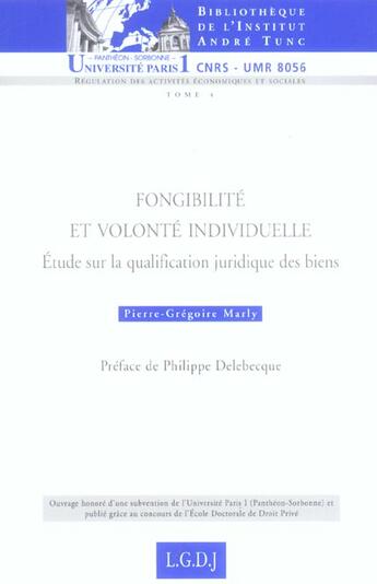 Couverture du livre « Fongibilite et volonte individuelle - vol04 - etude sur la qualification juridique des biens. » de Marly P.-G. aux éditions Institut Andre Tunc