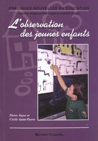 Couverture du livre « L observation des jeunes enfants revision de l examen psychomoteur » de Saint-Pierre/Vayer aux éditions Buchet Chastel