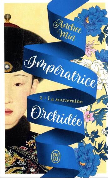 Couverture du livre « Impératrice Orchidée : la souveraine » de Anchee Min aux éditions J'ai Lu