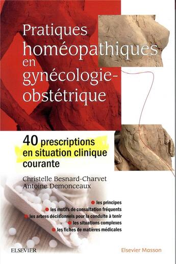 Couverture du livre « Pratiques homéopathiques en gynécologie-obstétrique ; 40 prescriptions en situation clinique courant » de Christelle Besnard-Charvet aux éditions Elsevier-masson