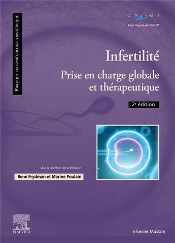 Couverture du livre « Infertilité : prise en charge globale et thérapeutique (2e édition) » de Rene Frydman et Collectif et Marine Poulain aux éditions Elsevier-masson