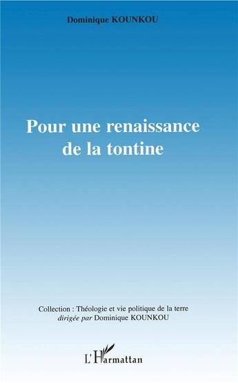 Couverture du livre « Pour une renaissance de la tontine » de Dominique Kounkou aux éditions L'harmattan