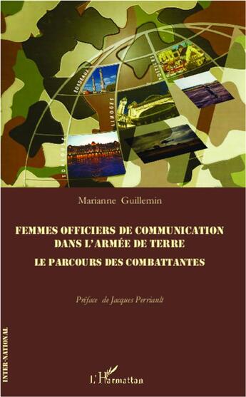 Couverture du livre « Femmes officiers de communication dans l'armée de terre ; le parcours des combattantes » de Marianne Guillemin aux éditions L'harmattan