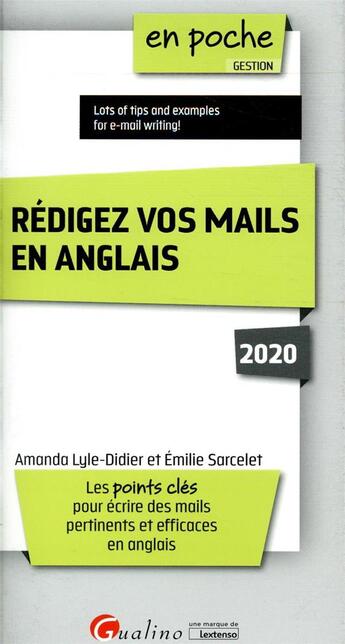 Couverture du livre « Rédigez vos mails en anglais ; les points clés pour écrire des mails pertinents et efficaces en anglais (édition 2020) » de Amanda Lyle-Didier et Emilie Sarcelet aux éditions Gualino