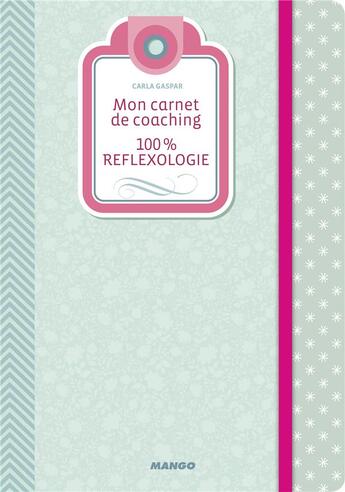 Couverture du livre « 100% réflexologie » de Carla Gaspar aux éditions Mango