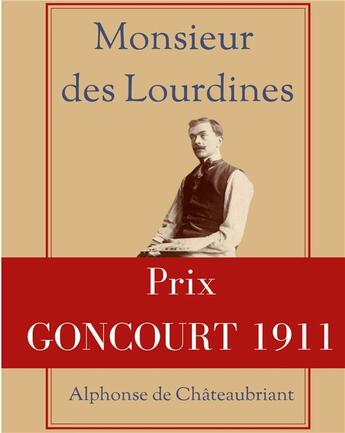 Couverture du livre « Monsieur des Lourdines : un roman d'Alphonse de ChÃ¢teaubriant rÃ©compensÃ© par le prix Goncourt 1911 » de Alphonse De Chateaubriant aux éditions Books On Demand