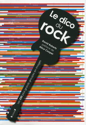 Couverture du livre « Le dico du rock ; les 250 plus grands groupes en images » de David Roberts aux éditions Grund