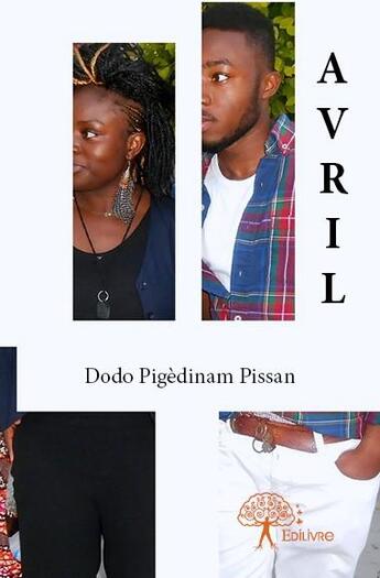 Couverture du livre « Avril » de Dodo Pigedinam Pissan aux éditions Edilivre