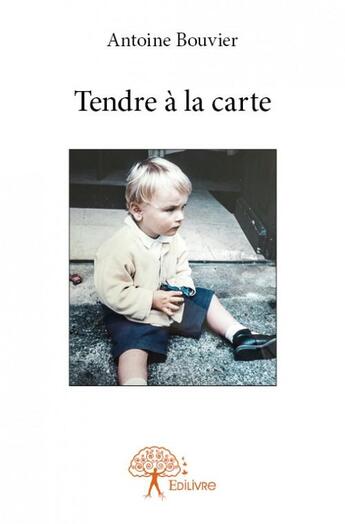 Couverture du livre « Tendre à la carte » de Beatrice Bouvier aux éditions Edilivre