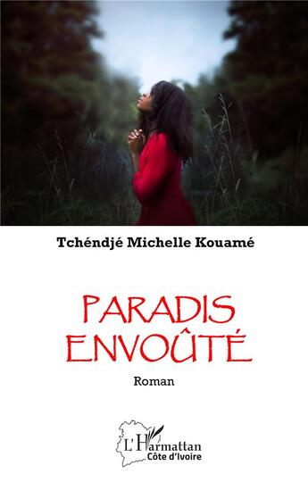 Couverture du livre « Paradis envoûté » de Tchendje Michelle Kouame aux éditions L'harmattan