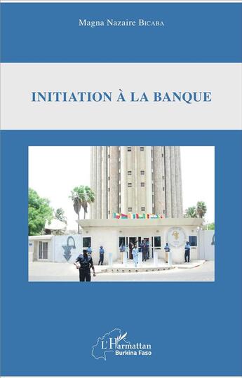 Couverture du livre « Initiation à la banque » de Magna Nazaire Bicaba aux éditions L'harmattan