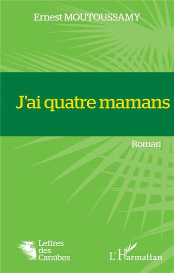 Couverture du livre « J'ai quatre mamans » de Ernest Moutoussamy aux éditions L'harmattan