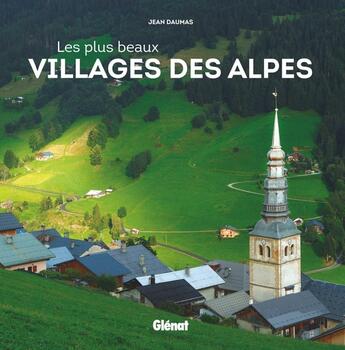 Couverture du livre « Les plus beaux villages des Alpes » de Jean Daumas aux éditions Glenat