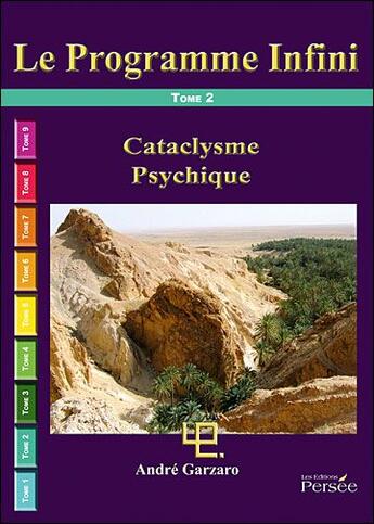 Couverture du livre « Le programme infini  t.2 : cataclysme psychique » de Andre Garzaro aux éditions Persee