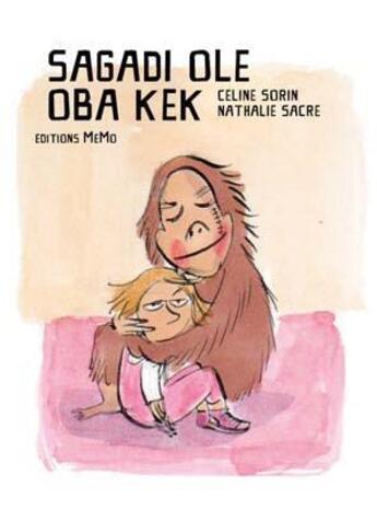 Couverture du livre « Sagadi ole oba kek » de Céline Sorin et Nathalie Sacre aux éditions Memo