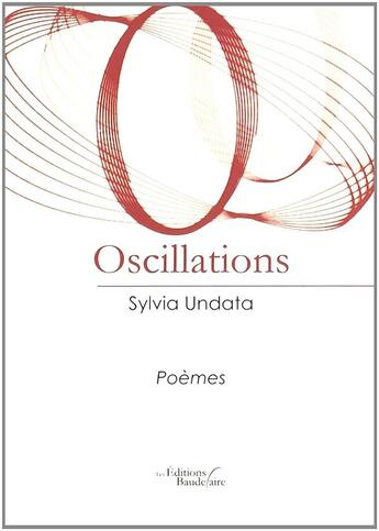 Couverture du livre « Oscillations » de Sylvia Undata aux éditions Baudelaire