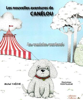 Couverture du livre « Les nouvelles aventures de CANÉLOU » de Yaeche Michel aux éditions L'officine