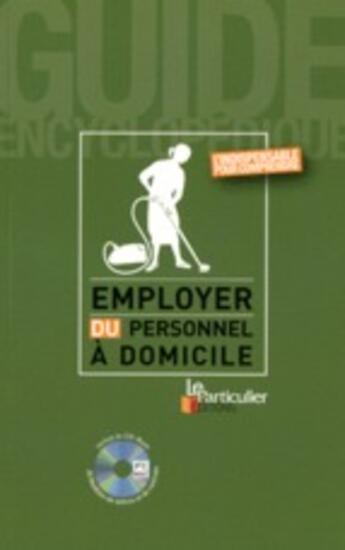 Couverture du livre « Employer du personnel à domicile » de  aux éditions Le Particulier