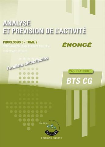 Couverture du livre « Analyse et prévision de l'activité t.2 : énoncé ; BTS CG, processus 5 ; cas pratiques » de Stephanie Tulleau aux éditions Corroy