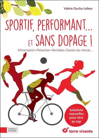 Couverture du livre « Sportif, performant... et sans dopage ! alimentation, prévention, remèdes, gestion du mental... » de Valerie Duclos-Lelieur aux éditions Terre Vivante