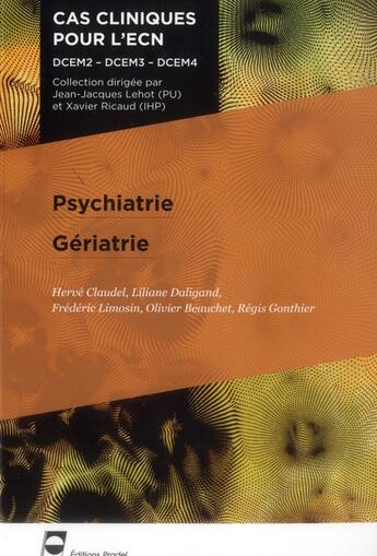 Couverture du livre « Psychiatrie gériatrie » de Liliane Daligand et Regis Gonthier et Herve Claudel et Frederic Limosin et Olivier Beauchet aux éditions Pradel