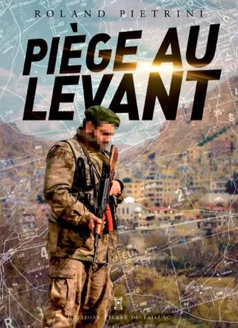 Couverture du livre « Traque au levant » de Roland Pietrini aux éditions Editions Pierre De Taillac