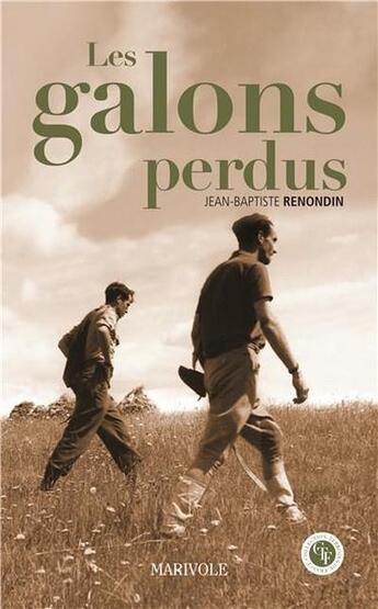 Couverture du livre « Les galons perdus » de Jean-Baptiste Renondin aux éditions Marivole