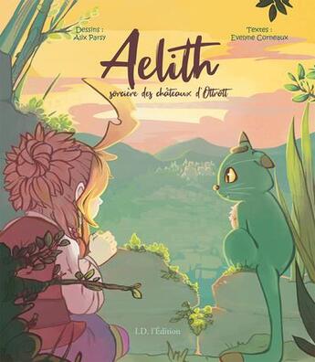 Couverture du livre « Aelith : sorcière des châteaux d'Ottrott » de Evelyne Corneaux et Alix Parsy aux éditions Id