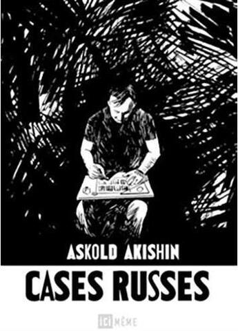 Couverture du livre « Cases russes » de Askold Akishin aux éditions Ici Meme