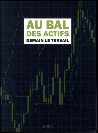 Couverture du livre « Au bal des actifs ; demain le travail » de  aux éditions La Volte