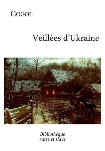 Couverture du livre « Veillées d'Ukraine » de Nicolas Gogol aux éditions Bibliotheque Russe Et Slave