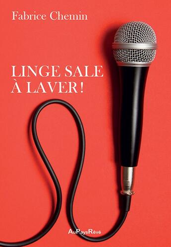 Couverture du livre « Linge sale à laver ! » de Fabrice Chemin aux éditions Au Pays Reve