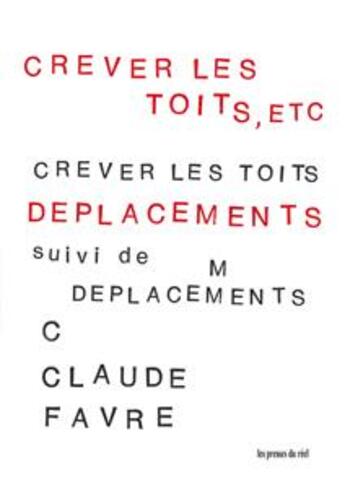 Couverture du livre « Crever les toits, etc. ; déplacements, septembre 2016 » de Claude Favre aux éditions Les Presses Du Reel