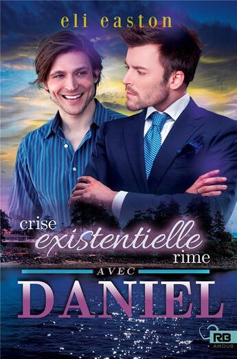 Couverture du livre « Crise existentielle rime avec Daniel » de Eli Easton aux éditions Reines-beaux