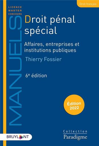 Couverture du livre « Droit pénal spécial : affaires, entreprises et institutions publiques (édition 2022) » de Thierry Fossier aux éditions Bruylant