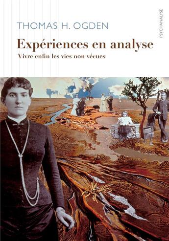 Couverture du livre « Expériences en analyse : vivre enfin les vies non vécues » de Thomas H. Ogden aux éditions Ithaque