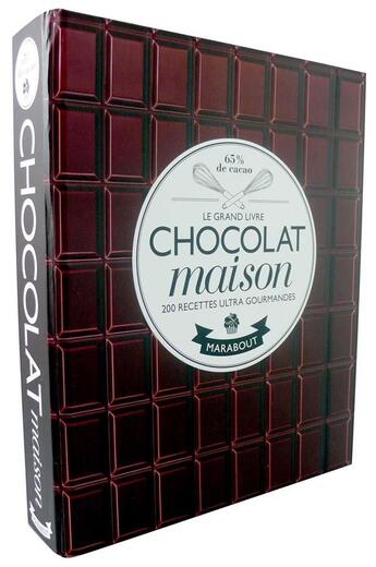 Couverture du livre « Le grand livre du chocolat maison ; 200 recettes ultra gourmandes » de  aux éditions Marabout