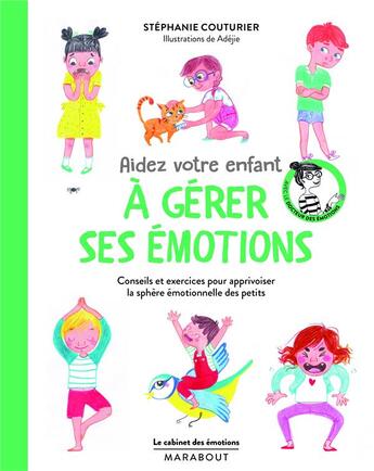 Couverture du livre « Le cabinet des émotions : aidez votre enfant à gérer ses émotions ; conseils et exercices pour apprivoiser la sphère émotionnelle des petits » de Stephanie Couturier et Adejie aux éditions Marabout