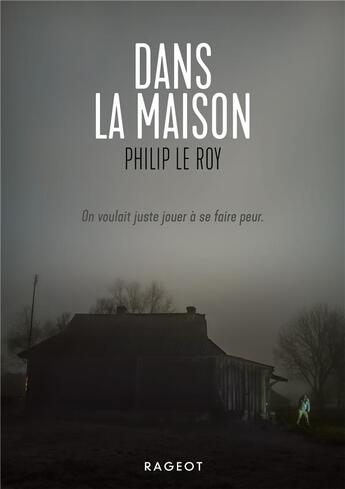 Couverture du livre « Dans la maison » de Philip Le Roy aux éditions Rageot