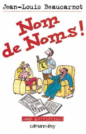 Couverture du livre « Nom De Noms ! Defanse D'En Rire » de Jean-Louis Beaucarnot aux éditions Calmann-levy