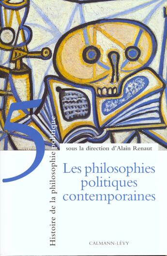 Couverture du livre « Histoire de la philosophie politique, t5 : Les philosophies politiques contemporaines » de Agnes Renaut aux éditions Calmann-levy