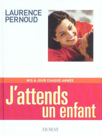 Couverture du livre « J'Attends Un Enfant 2003 » de Laurence Pernoud aux éditions Horay