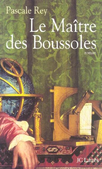 Couverture du livre « Le maître des boussoles » de Pascale Rey aux éditions Lattes