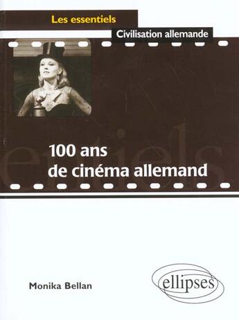 Couverture du livre « 100 ans de cinema allemand » de Monika Bellan aux éditions Ellipses